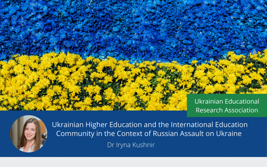 Ukrainian Higher Education and the International Education Community in the Context of Russian Assault on Ukraine ￼